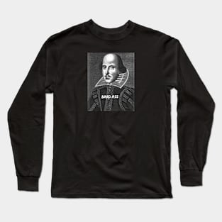 Bad Ass Shakespeare Long Sleeve T-Shirt
